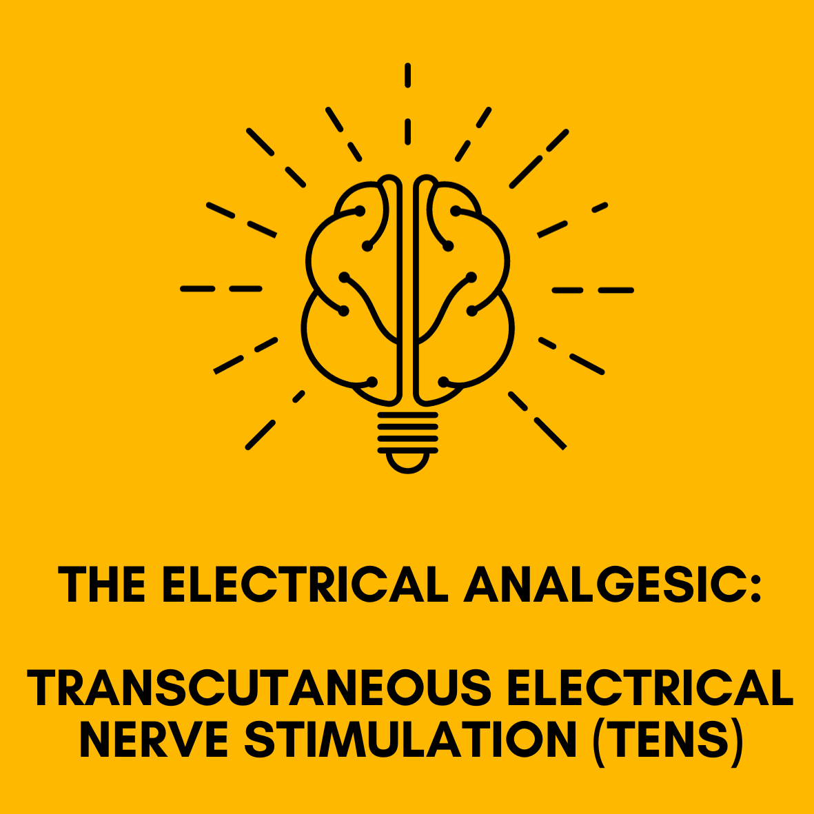 The Electrical Analgesic: Transcutaneous Electrical Nerve Stimulation (TENS)